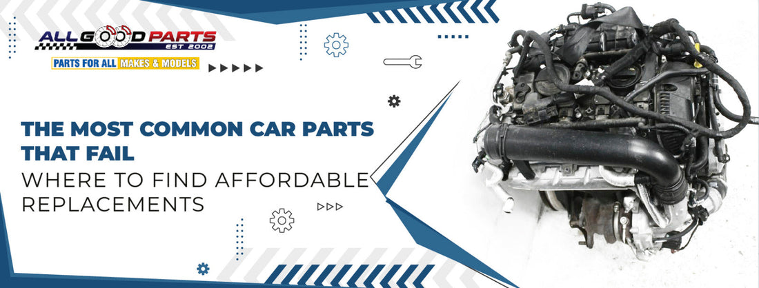 The Most Common Car Parts That Fail — and Where to Find Affordable Replacements