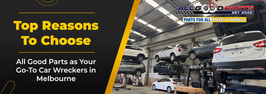 Top Reasons to Choose All Good Parts as Your Go-To Car Wreckers in Melbourne