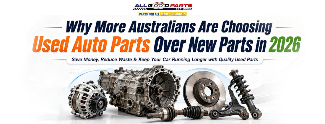 Why Are More Australians Choosing Used Auto Parts Over New Parts in 2026?