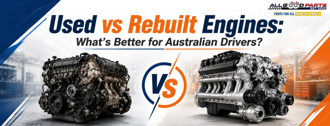 Used vs Rebuilt Engines: What’s Better for Australian Drivers?
