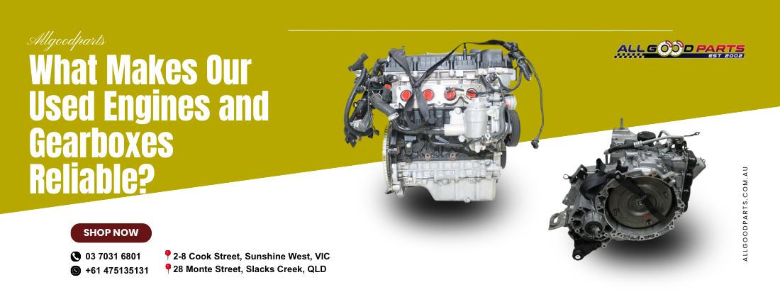 What Makes Our Used Engines and Gearboxes Reliable?