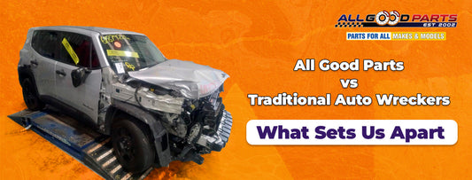 All Good Parts vs. Traditional Auto Wreckers: What Sets Us Apart
