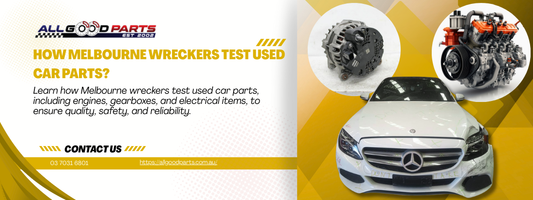 How Melbourne Wreckers Test Used Car Parts?