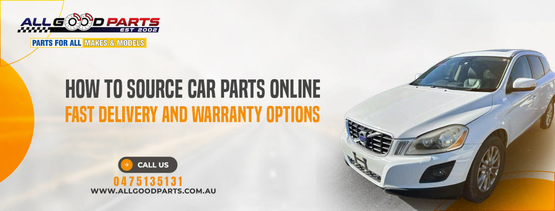How to Source Car Parts Online: Fast Delivery and Warranty Options