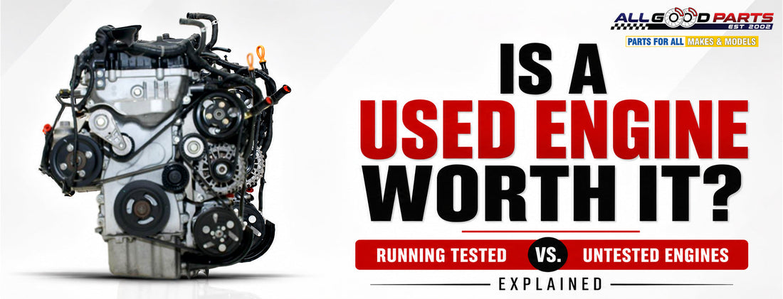 Is a Used Engine Worth It? Running Tested vs Untested Engines Explained
