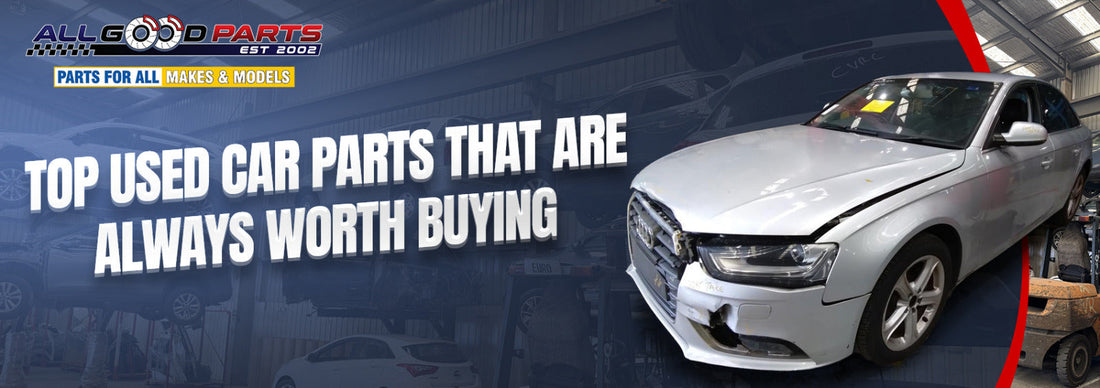Top Used Car Parts That Are Always Worth Buying